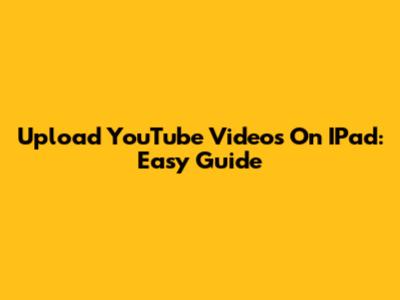 Upload YouTube Videos On IPad: Easy Guide