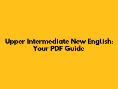 Upper Intermediate New English: Your PDF Guide