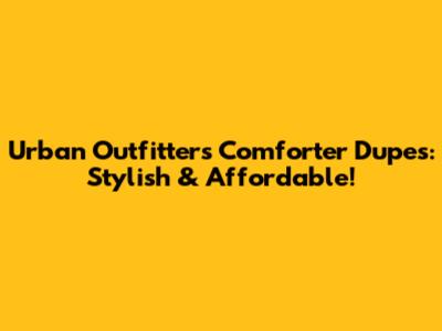 Urban Outfitters Comforter Dupes: Stylish & Affordable!