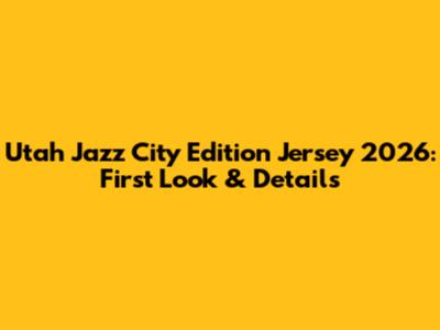 Utah Jazz City Edition Jersey 2026: First Look & Details