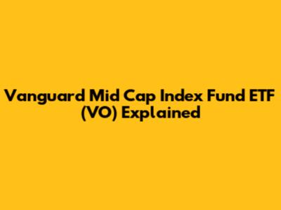 Vanguard Mid Cap Index Fund ETF (VO) Explained