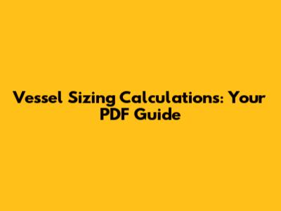 Vessel Sizing Calculations: Your PDF Guide