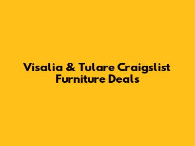 Visalia & Tulare Craigslist Furniture Deals