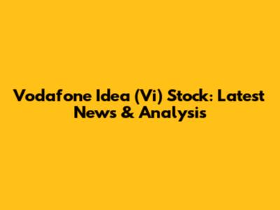 Vodafone Idea (Vi) Stock: Latest News & Analysis