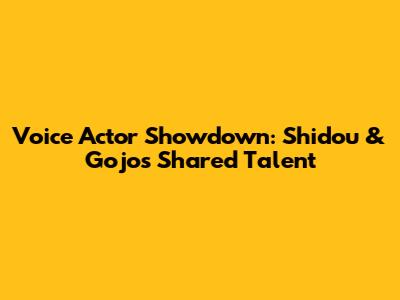 Voice Actor Showdown: Shidou & Gojo's Shared Talent