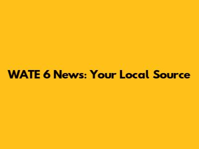 WATE 6 News: Your Local Source