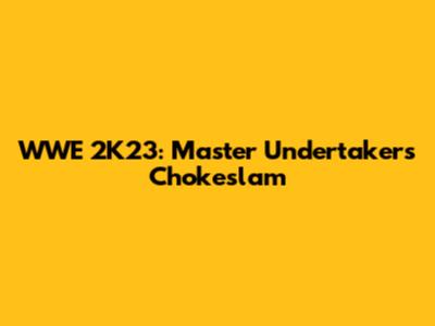 WWE 2K23: Master Undertaker's Chokeslam
