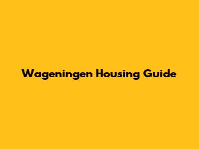 Wageningen Housing Guide