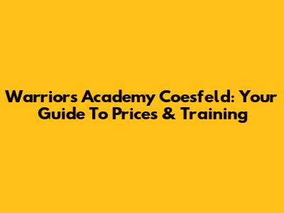 Warriors Academy Coesfeld: Your Guide To Prices & Training