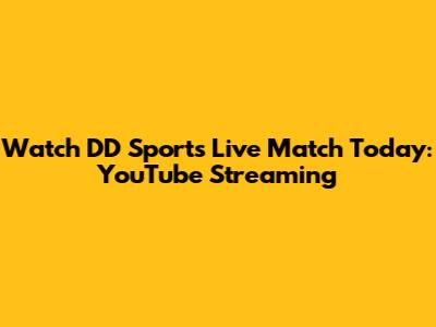 Watch DD Sports Live Match Today: YouTube Streaming