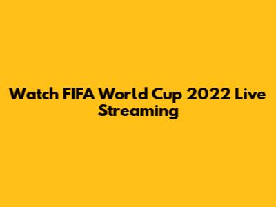 Watch FIFA World Cup 2022 Live Streaming