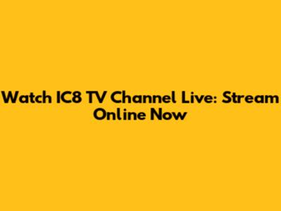Watch IC8 TV Channel Live: Stream Online Now