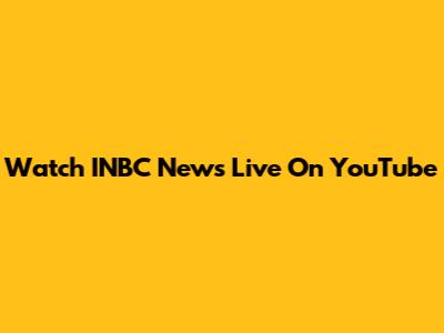 Watch INBC News Live On YouTube