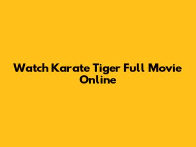 Watch Karate Tiger Full Movie Online