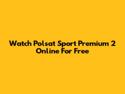 Watch Polsat Sport Premium 2 Online For Free