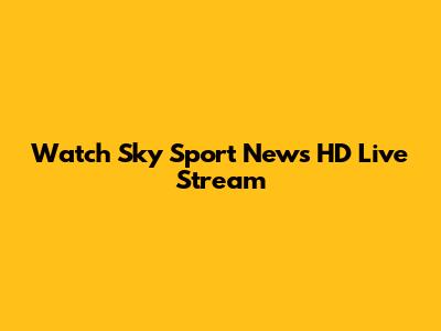 Watch Sky Sport News HD Live Stream
