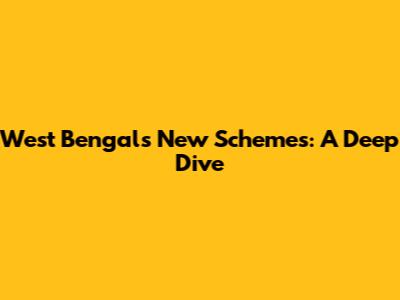 West Bengal's New Schemes: A Deep Dive
