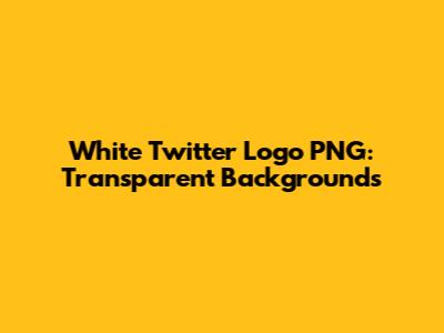 White Twitter Logo PNG: Transparent Backgrounds