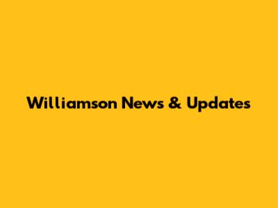Williamson News & Updates