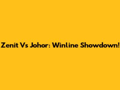 Zenit Vs Johor: Winline Showdown!