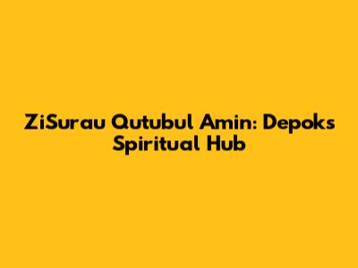 ZiSurau Qutubul Amin: Depok's Spiritual Hub